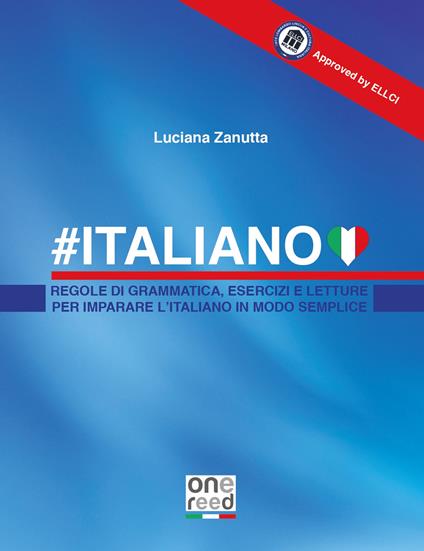 #Italiano. Regole di grammatica, esercizi e letture per imparare l'italiano in modo semplice - Luciana Zanutta - copertina