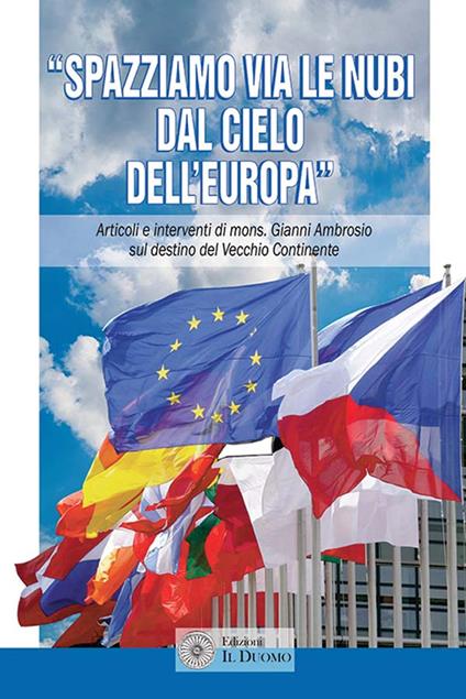«Spazziamo via le nubi dal cielo dell'Europa». Articoli e interventi di mons. Gianni Ambrosio sul destino del Vecchio Continente - copertina