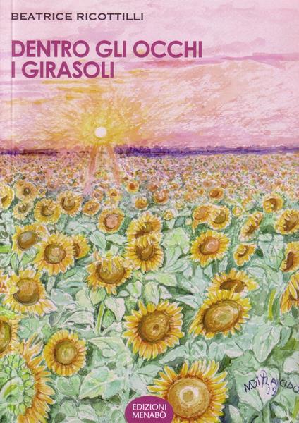 Dentro gli occhi i girasoli - Beatrice Ricottilli - copertina