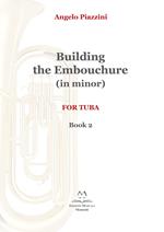 Building the embouchure in minor. For tuba. Metodo. Vol. 2