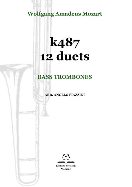 k487 12 duets. Bass trombones. Spartito - Wolfgang Amadeus Mozart - copertina