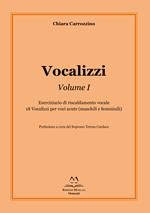 Vocalizzi. Con CD-Audio. Vol. 1: Eserciziario di riscaldamento vocale. 18 vocalizzi per voci acute (maschili e femminili)