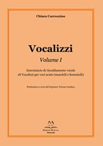 Vocalizzi. Con CD-Audio. Vol. 1: Eserciziario di riscaldamento vocale. 18 vocalizzi per voci acute (maschili e femminili)