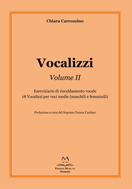 Vocalizzi. Con CD-Audio. Vol. 2: Eserciziario di riscaldamento vocale. 18 vocalizzi per voci medie (maschili e femminili) - Chiara Carrozzino - copertina