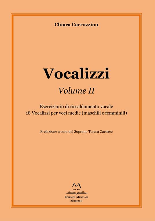 Vocalizzi. Con CD-Audio. Vol. 2: Eserciziario di riscaldamento vocale. 18 vocalizzi per voci medie (maschili e femminili) - Chiara Carrozzino - copertina