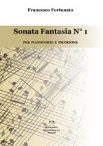 Sonata fantasia n. 1. Per pianoforte e trombone