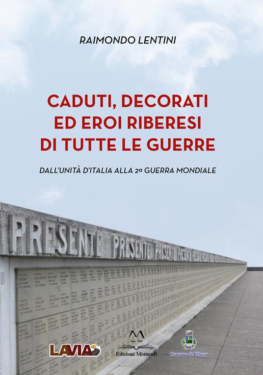 Caduti, decorati ed eroi riberesi di tutte le guerre. Dall'unità d'Italia alla 2ª guerra mondiale - Raimondo Lentini - copertina