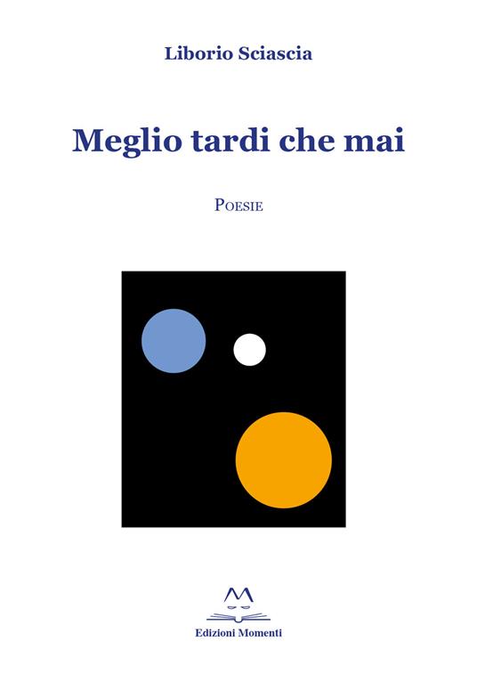 Meglio tardi che mai - Liborio Sciascia - copertina