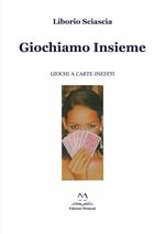 Giochiamo insieme. Giochi a carte inediti