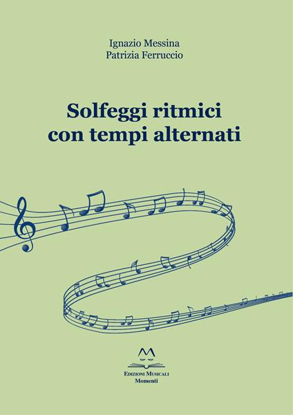 Solfeggi ritmici con tempi alternati - Iganzio Messina,Patrizia Ferruccio - copertina