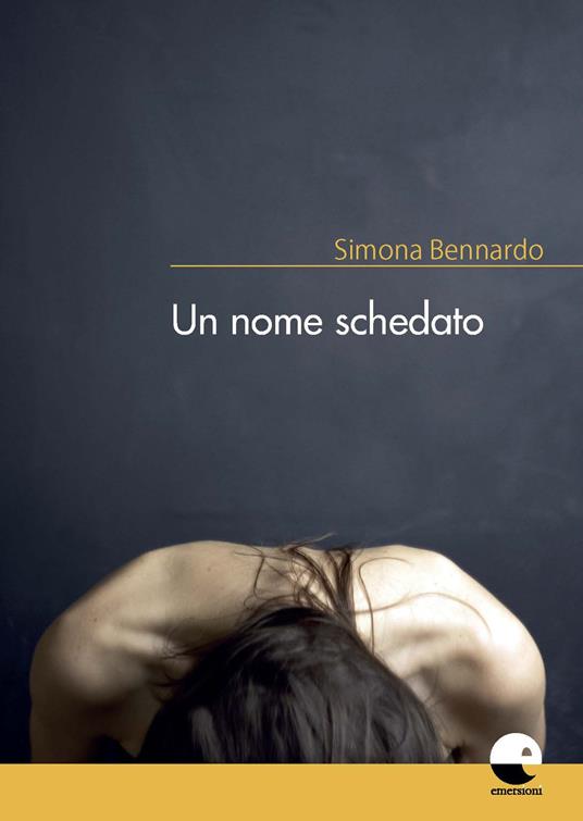 Un nome schedato - Simona Bennardo - copertina