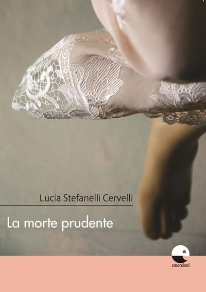 La morte prudente - Lucia Stefanelli Cervelli - copertina