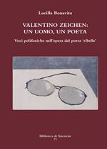 Valentino Zeichen: un uomo, un poeta. Voci polifoniche nell’opera del poeta «ribelle»