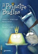 Il principe Budino. Ediz. illustrata