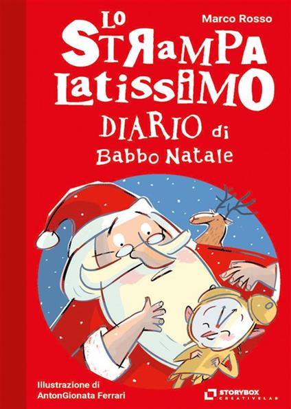 Lo strampalatissimo diario di Babbo Natale - Marco Rosso,AntonGionata Ferrari - ebook