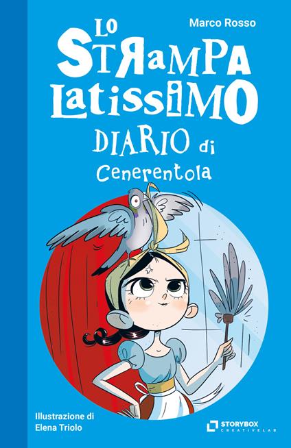 Lo strampalatissimo diario di Cenerentola - Marco Rosso,Elena Triolo - ebook
