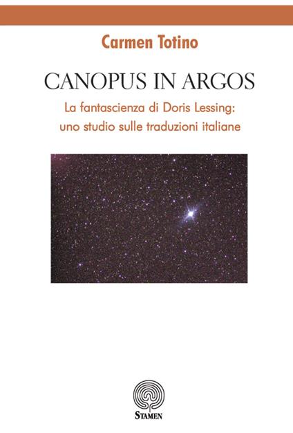 Canopus in Argos. La fantascienza di Doris Lessing: uno studio sulle traduzioni italiane - Carmen Totino - copertina