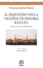 Il sequestro nella vicenda giudiziaria ILVA S.p.A.. Linee per un ricostruzione