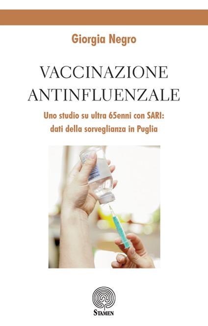 Vaccinazione antinfluenzale. Uno studio su ultra 65enni con SARI: dati della sorveglianza in Puglia - Giorgia Negro - copertina