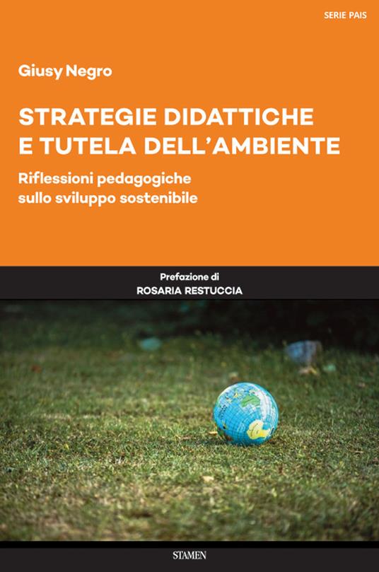 Strategie didattiche e tutela dell'ambiente. Riflessioni pedagogiche sullo sviluppo sostenibile - Giusy Negro - copertina