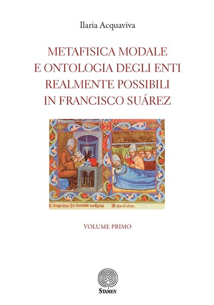 Metafisica modale e ontologia degli enti realmente possibili in Francisco Suárez - Ilaria Acquaviva - copertina