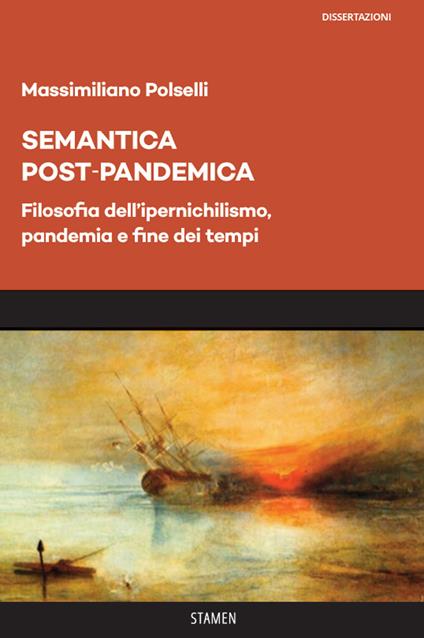 Semantica post-pandemica. Filosofia dell'ipernichilismo, pandemia e fine dei tempi - Massimiliano Polselli - copertina