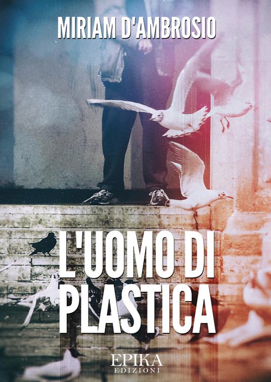 L' uomo di plastica - Miriam D'Ambrosio - copertina