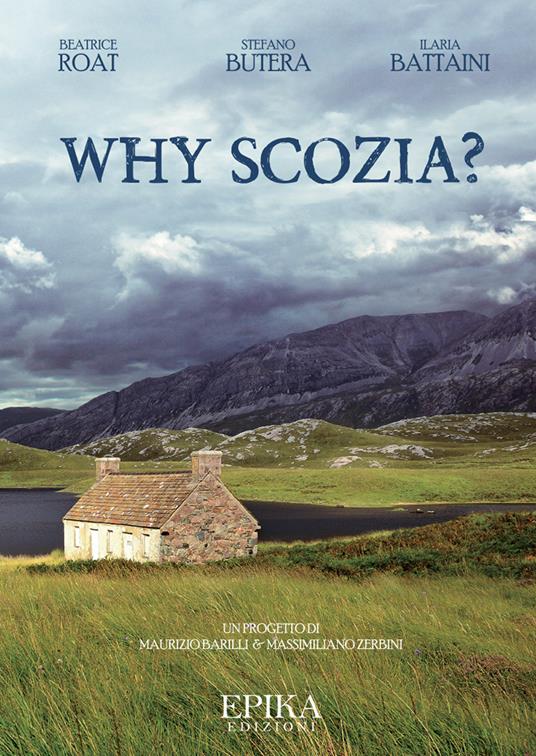 Why Scozia? - Ilaria Battaini,Stefano Butera,Beatrice Roat - ebook