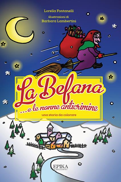 La Befana... e le nonne anticrimine - Lorella Fontanelli - copertina