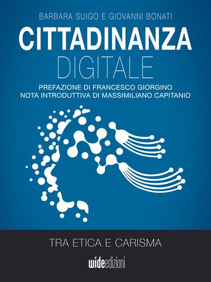 Cittadinanza digitale. Tra etica e carisma - Barbara Suigo,Giovanni Bonati - copertina