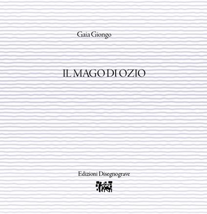 Il mago di Ozio - Gaia Giongo - copertina