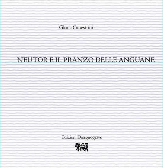 Neutor e il pranzo delle anguane - Gloria Canestrini - copertina