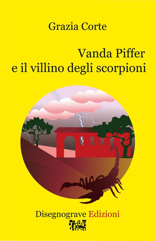 Vanda Piffer e il villino degli scorpioni - Grazia Corte - copertina