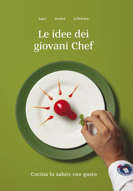 Le idee dei giovani chef. Cucina la salute con gusto - copertina