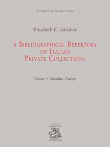 A bibliographical repertory of Italian private collections. Vol. 5: Sabadini-Zweyer