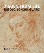 Drawn from life. Tiepolo, Longhi, Guardi