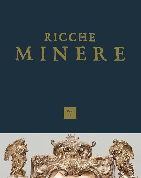 Ricche minere. Rivista semestrale di storia dell'arte (2019). Vol. 12 - copertina