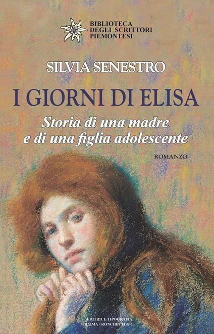 I giorni di Elisa. Storia di una madre e di una figlia adolescente - Silvia Senestro - copertina