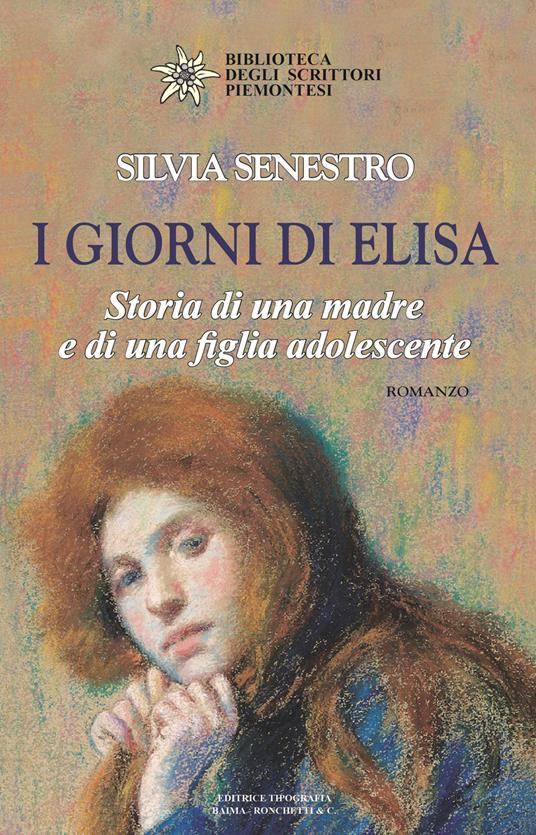 I giorni di Elisa. Storia di una madre e di una figlia adolescente - Silvia Senestro - copertina