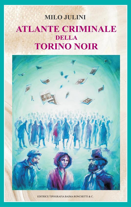 Atlante criminale della Torino noir - Milo Julini - copertina