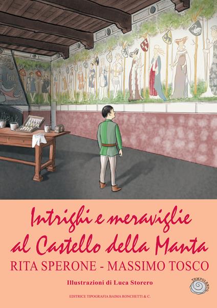 Intrighi e meraviglie al Castello della Manta - Rita Sperone,Massimo Tosco - copertina