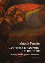 La cappella di san Pardo e altre storie. Tratturi, vacche, grano e devozione