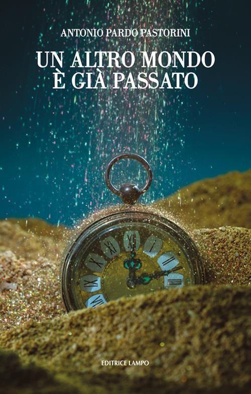 Un altro mondo è già passato - Antonio Pardo Pastorini - copertina