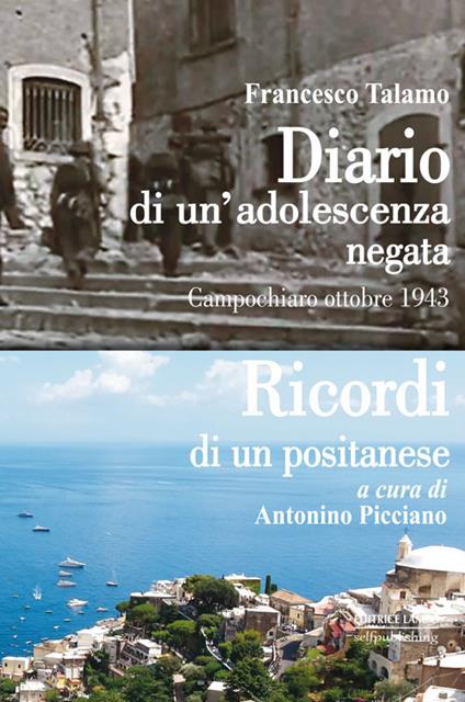 Diario di un'adolescenza negata. Campochiaro ottobre 1943-Ricordi di un positanese - Francesco Talamo - copertina