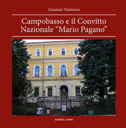 Campobasso e il convitto nazionale «Mario Pagano» - Gennaro Ventresca - copertina