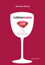 Rubino rosso. L'arte della degustazione... con la tintilia nel cuore