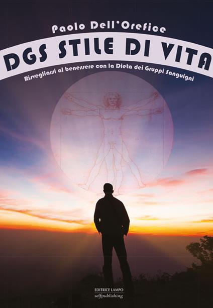 DSG stile di vita. Risvegliarsi al benessere con la dieta dei gruppi sanguigni - Dell'Orefice Paolo - copertina