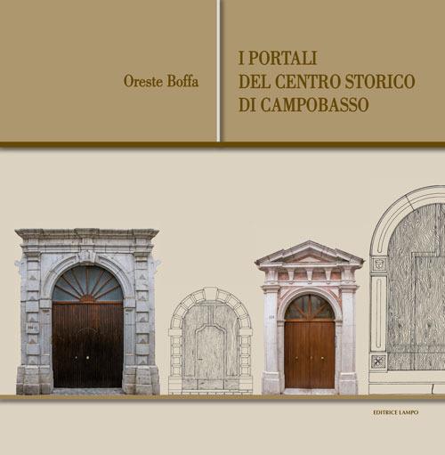 I portali del centro storico di Campobasso. Ediz. illustrata - Oreste Boffa - copertina