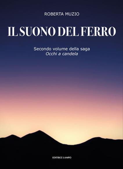 Il suono del ferro. Occhi a candela. Vol. 2 - Roberta Muzio - copertina