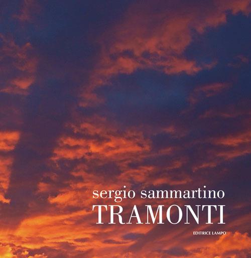 Tramonti. Elogio della malinconia. Ediz. illustrata - Sergio Sammartino - copertina